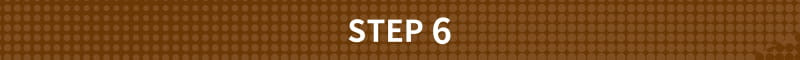 STEP 6