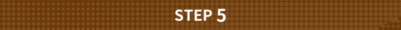 STEP 5